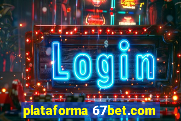 plataforma 67bet.com